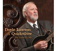 He Lives in Me by Doyle Lawson & Quicksilver (2006) Audio CD