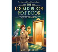 he Locked Room Next Door: A Cozy Apartment Mystery of Hidden Chutes, Stolen Time, and a Deadly Will (The Rosewood Arms Mysteries Series)