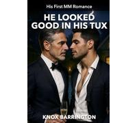 He Looked Good in His Tux: A Steamy, Age-Gap, First-Time MM Romance About One Night That Changes Everything (His First MM Romance)