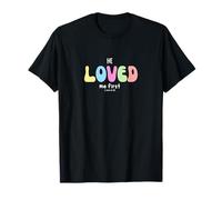 He Loved Me First: Gráfico de afirmación Cristiana basada en la fe Camiseta
