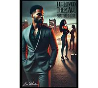 He Loved Them All: Shattered Love