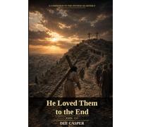 He Loved Them To The End: A Companion Book to the InVerse Sabbath School Quarterly