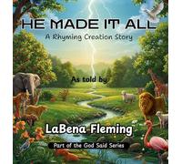 He Made It All: A Rhyming Creation Story: 1 (God Said)
