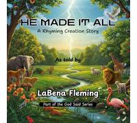 He Made It All: A Rhyming Creation Story: 1 (God Said)