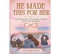 HE MADE THIS FOR HER: A Romantic Coloring Book Gift for Women