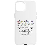 He Makes Everything Beautiful in His Time Here I Am Send Me Carcasa para iPhone 15 Plus