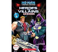 He-Man and the Masters of the Universe: Heroes and Villains Guidebook