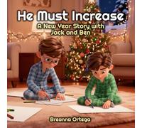 He Must Increase: A New Year Story with Jack and Ben