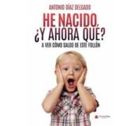 He Nacido ¿y Ahora Que?