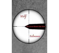 He Never Heard The Shot