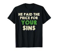 He Paid The Price for Your Sins Christian Faith Cross Camiseta