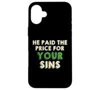 He Paid The Price for Your Sins Christian Faith Cross Carcasa para iPhone 16 Plus