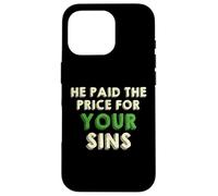 He Paid The Price for Your Sins Christian Faith Cross Carcasa para iPhone 16 Pro