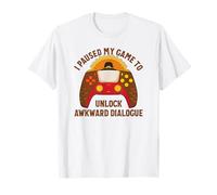 He pausado mi Juego para desbloquear un diálogo incómodo Acción de Gracias Camiseta