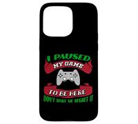 He pausado mi Juego para Estar aquí No me Hagas arrepentirme Gamer Carcasa para iPhone 15 Pro MAX