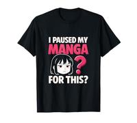 ¿He pausado mi manga para esto? Anime Comic Pop Art Camiseta