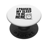 He pausado mi sueño para Estar aquí Humor somnoliento Divertido PopSockets PopGrip Adhesivo