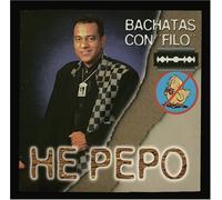 He Pepo - Bachatas Con Filo