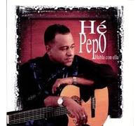 He Pepo - Habla Con Ella