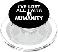 He perdido Toda la fe en la Humanidad - Sarcástico Dicho Divertido PopSockets PopGrip para MagSafe