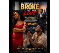 He Pretended to Be Broke to Test Her Love-She Dumped Him Instantly, Then Begged When She Discovered the Prank!: Romance • Drama • Betrayal • Redemption • Wealth & Love