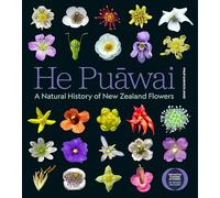 He Puawai: A Natural History of New Zealand Flowers