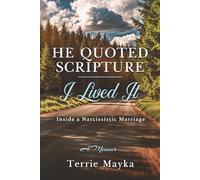 He Quoted Scripture -- I Lived It: Inside a Narcissistic Marriage
