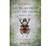 He read deep into the night (Stories 1-100)-Si immerse nella lettura fino a notte fonda. Ediz. illustrata (Wunderkammer)