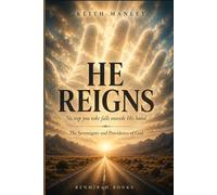 He Reigns: The Sovereignty and Providence of God