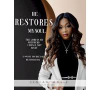 HE RESTORES MY SOUL: A 40 Day Journal of Restoration