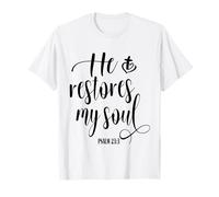 He Restores My Soul Bible Verses Psalm 23 3 Christian Camiseta
