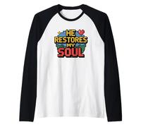 He Restores My Soul Camiseta Manga Raglan