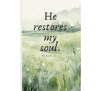 He Restores My Soul Journal: Cute Motivational Lined Notebook for Women, 120 Ruled Pages for Writing, Diary with Inspirational Cover (He Restores My Soul)