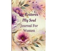 He Restores My Soul Journal For Women