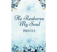 He Restores My Soul - Psalm 23:3: Christian Notebook for Women | Prayer Journal & Bible Study Notebook with Floral Cover | Faith-Based Gift