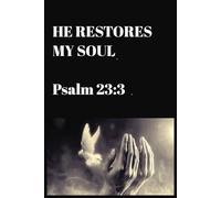 He Restores My Soul - Psalm 23:3: College Ruled Notebook Journal - 6x9 Journal Notebook