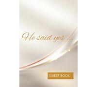 He said yes, A Bridal Shower Guest Book: A Keepsake of Love, Advice & Memories from Friends and Family