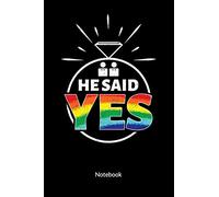 He said Yes. Notebook: Gay Marriage Planner and Notebooks as Gay Wedding Gifts, ruled 6x9.