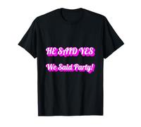 He Said Yes We Said Party Shirt - Camiseta de Despedida de Soltero Gay Camiseta
