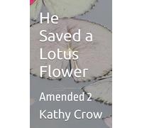 He Saved a Lotus Flower: Amended 2
