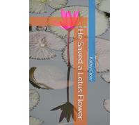 He Saved a Lotus Flower: amended