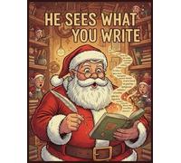 He Sees What You Write: A Funny Christmas Notebook with a Shocked Santa: 150 Lined Pages | A Hilarious Gag Gift Journal for Adults, Coworkers & Secret Santa | Perfect for Your Naughty List Ideas and Notes