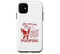 He Sees You When You’re Pooping Shirt Navidad Divertido Carcasa para iPhone 11