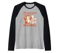 He Sees You When You’re Pooping Shirt Reno Divertido Camiseta Manga Raglan