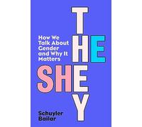 He/She/They: How We Talk About Gender and Why It Matters