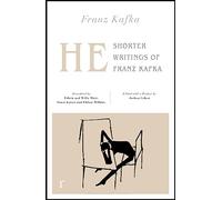 He: Shorter Writings of Franz Kafka (riverrun editions)