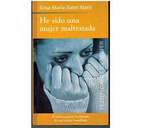 He Sido Una Mujer Maltratada
