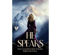He Speaks: How I Learned to hear God and Walk in His Power