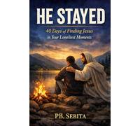 He Stayed: 40 Days of Finding Jesus in Your Loneliest Moments