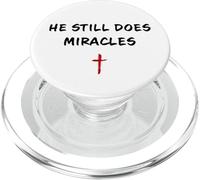 He Still Does Miracles - Christian Faith Motivation Reminder PopSockets PopGrip para MagSafe